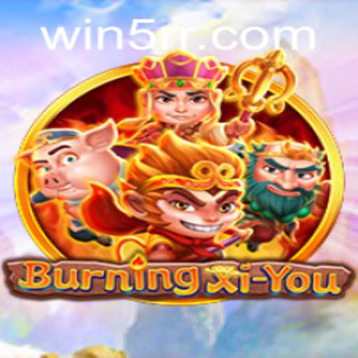 BurningXiYou: An In-Depth Exploration of a Thrilling Adventure